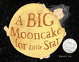 A Big Mooncake for Little Star (Caldecott Honor Book)