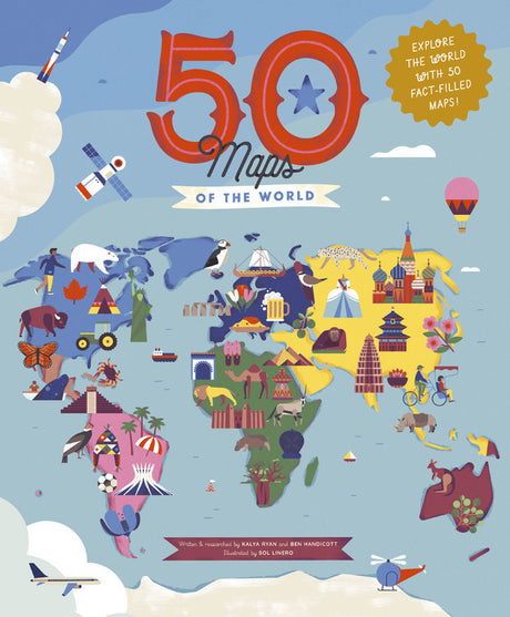 50 Maps of the World: Explore the globe with 50 fact-filled maps!