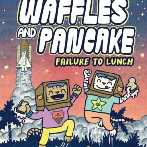 Waffles and Pancake: Failure to Lunch (A Graphic Novel)