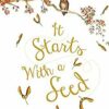 It Starts With a Seed